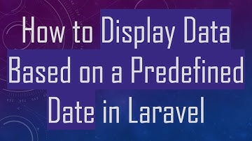 How to Display Data Based on a Predefined Date in Laravel