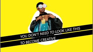 You Dont Have To Look Creative To Be Creative.
