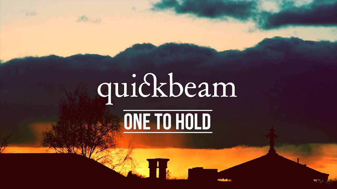 Quickbeam - One To Hold
