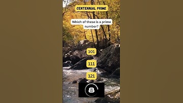 IQ Test | Prime numbers | Centennial Prime