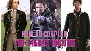 How to Cosplay the Eighth Doctor