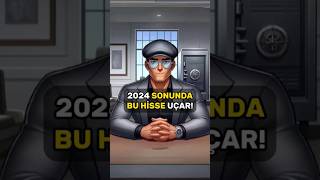 2024 sonunda uçacak olan hisse! #yatırım #borsa #finans #shorts