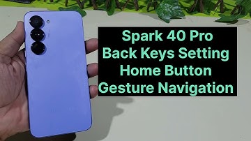 Tecno Spark 40 Pro Back Button Gesture Navigation Setting