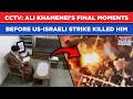 Iran War CCTV Captures Ali Khamenei S Final Moments Minutes Before US Israeli Strike Killed Him Iran War CCTV Captures Ali Khamenei S Final Moments Minutes Before US Israeli Strike Killed Him