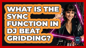 What Is The Sync Function In DJ Beat Gridding? - Electronic Mix Masters