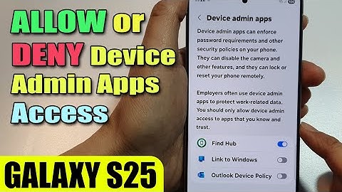 🛡️ How to Allow/Deny Device Admin Apps Access on Galaxy S25/S25+/Ultra