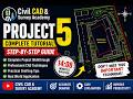 Project 5 Complete Tutorial | Step-by-Step Civil CAD Project | Don't Miss This Important Technique!