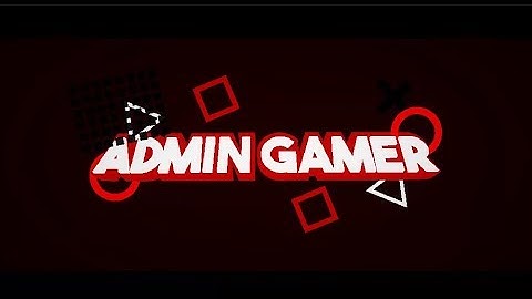 Intro For - Admin Gamer