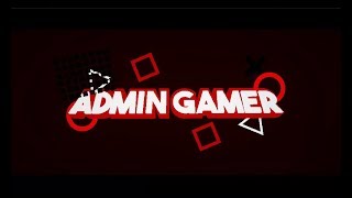 Intro For - Admin Gamer