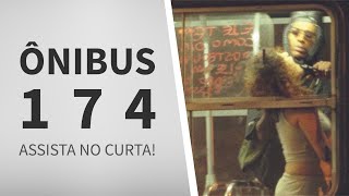 Ônibus 174 | Curta!