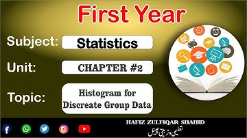 Inter Part-1 Statistics Unit 02{Lecture No 7} Histogram for Discreat Group Data #hafizzulfiqarshahid