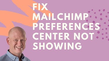 How to Fix Mailchimp Preferences Center Not Showing (Step-by-Step Instructions)