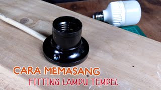 Cara Mudah Memasang Fitting Lampu Tempel dengan Benar | Tips dan Trik | Rbrain Project