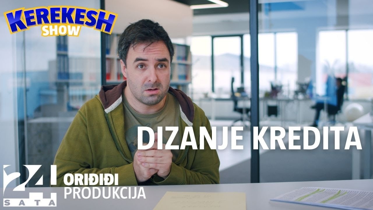 Dizanje kredita | KEREKESH SHOW