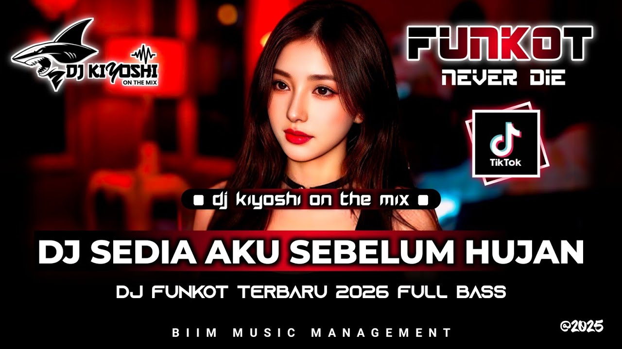 DJ Kiyoshi™ - DJ BEST FUNKOT‼️|| DJ SEDIA AKU SEBELUM HUJAN (TIKTOK)‼️|| DJ AISHITERU BUKTI CINTA‼️
