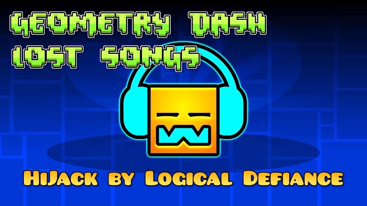 Logical Defiance - HiJack | Geometry Dash Lost Songs