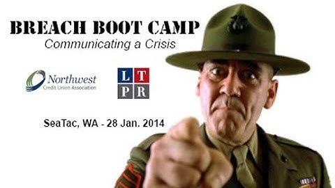 Breach Boot Camp: Communicating a Crisis