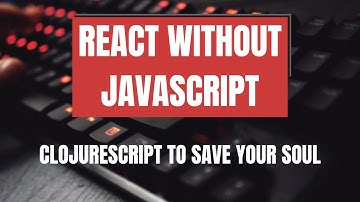 React without JavaScript: ClojureScript, Reagent, Figwheel (React Helsinki meetup, 23.10.2018)