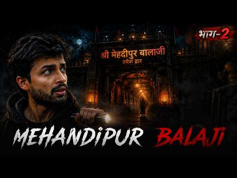The Horror Of Mehandipur Balaji | PART-2