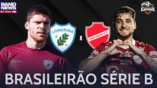 Londrina x Vila Nova - AO VIVO - Série B - 31/05/2026