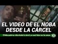 EL NOBA GRABÓ un VIDEO desde la CÁRCEL