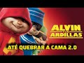 Alvin Y Las Ardillas ATÉ QUEBRAR A CAMA 2 0 Musica Alvin Y Las Ardillas ATÉ QUEBRAR A CAMA 2 0 Musica