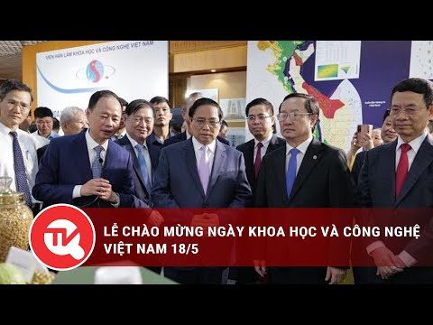 Lễ chào mừng Ngày Khoa học và Công nghệ Việt Nam 18/5