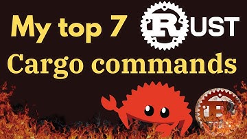 My top 7 Cargo commands  in RUST I heartily recommend that you spend some time investigating Cargo