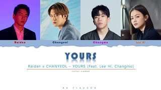 Raiden x CHANYEOL - YOURS (feat. Lee Hi, CHANGMO) Color Coded Lyric [Han/Rom/INDO] | Terjemahan Indo