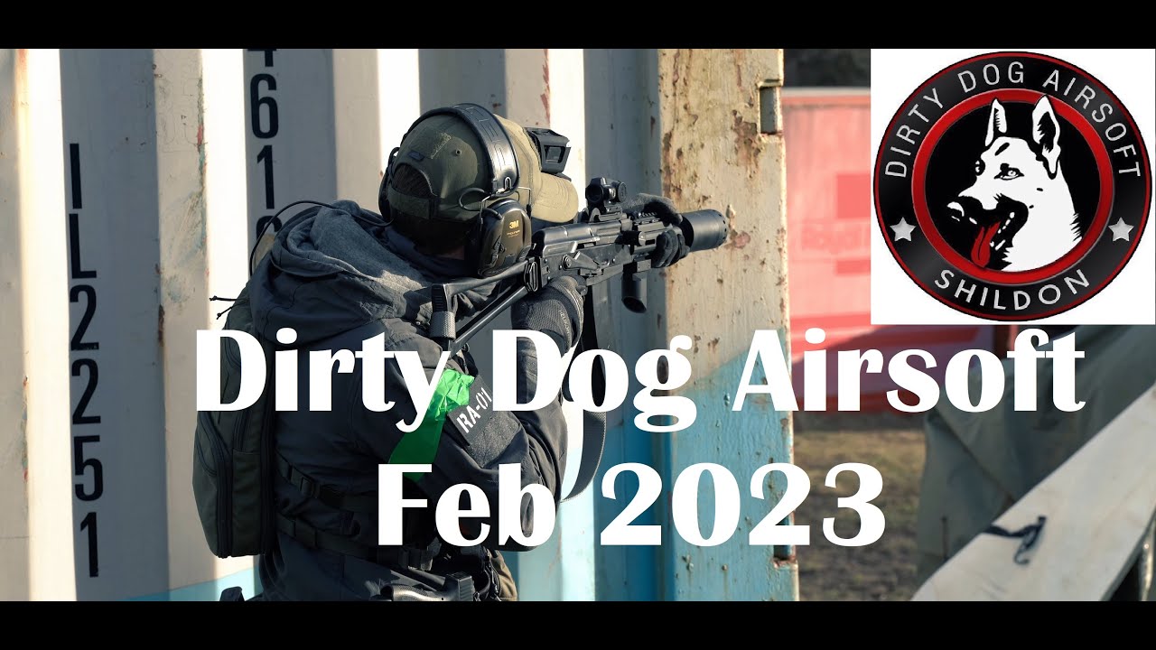 Dirty Dog Airsoft Feb 5th 2023 YouTube