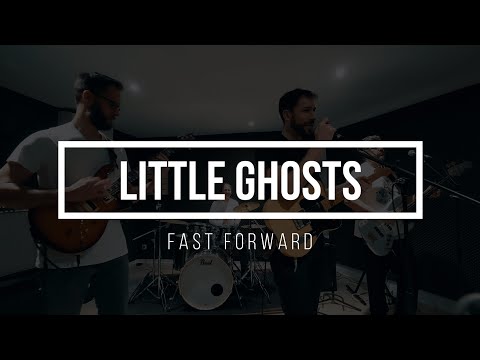 Little Ghosts - Fast Forward (Original)