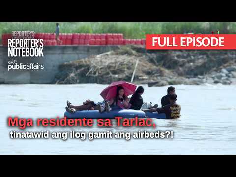 Mga residente sa Tarlac, tinatawid ang ilog gamit ang airbeds?! (Full Episode) | Reporter’s Notebook