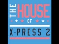 X-Press 2 Ft. Rob Harvey - The Blast