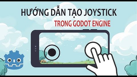 Tạo Joystick trong Godot Engine - hướng dẫn tiếng Việt