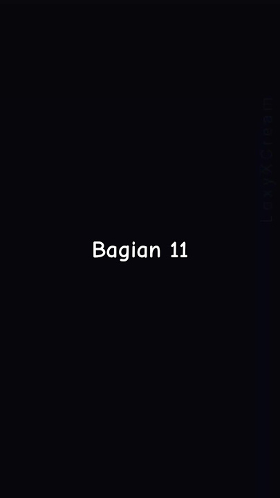 Bagian 11 #motivation #xyzbca #storywa #quotes #viralvideo #fyp #masukberanda