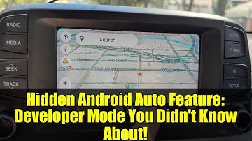 Hidden Android Auto Feature: Developer Mode You Didn