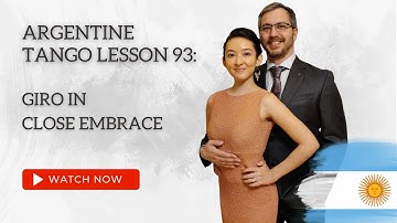Argentine Tango Lesson 93:  Giro in Close Embrace