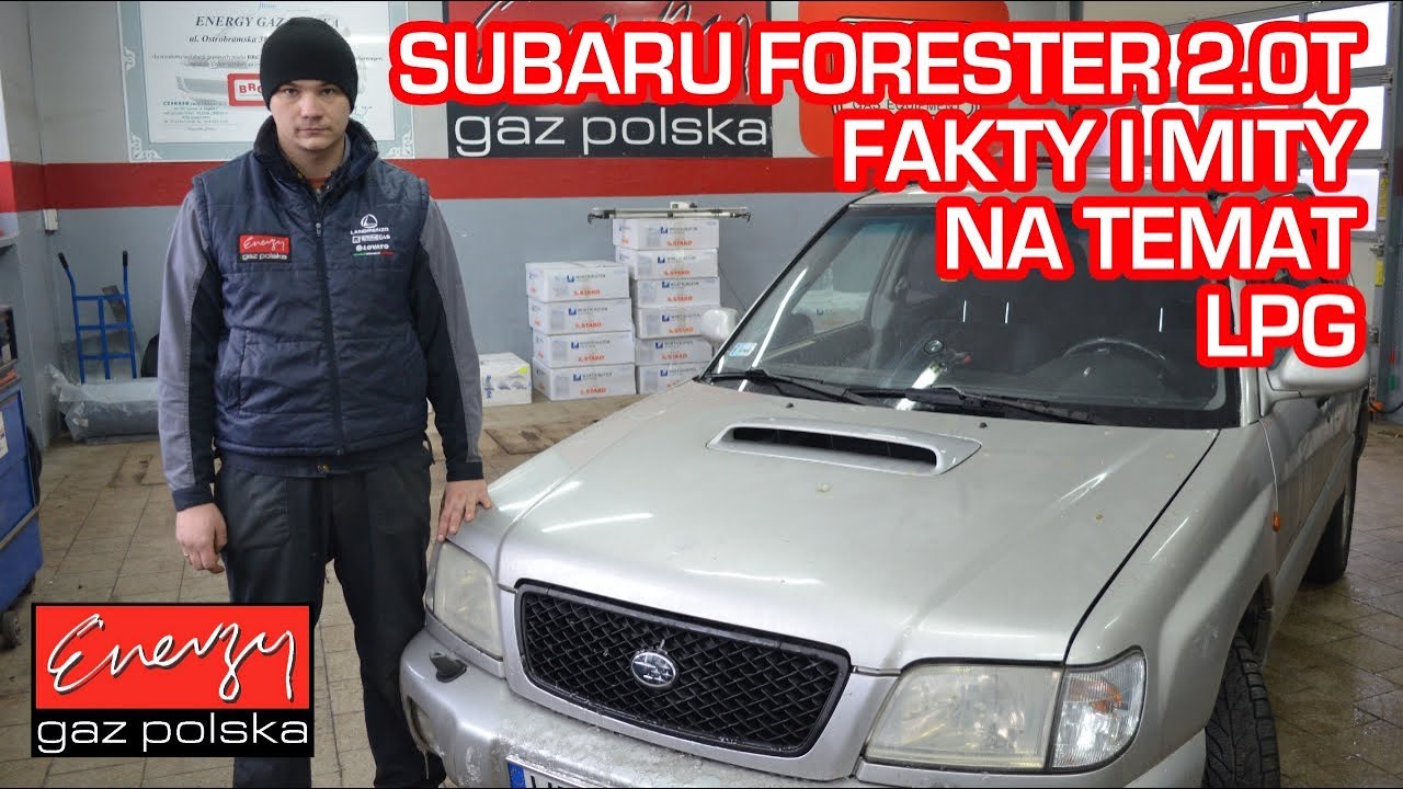 Fakty I Mity Na Temat Montażu Lpg - Subaru Forester 2.0T Na Auto Gaz Kme W Energy Gaz Polska - Youtube