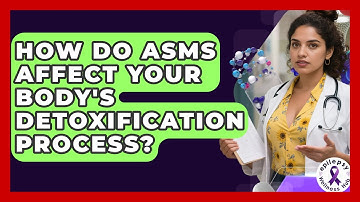 How Do ASMs Affect Your Body