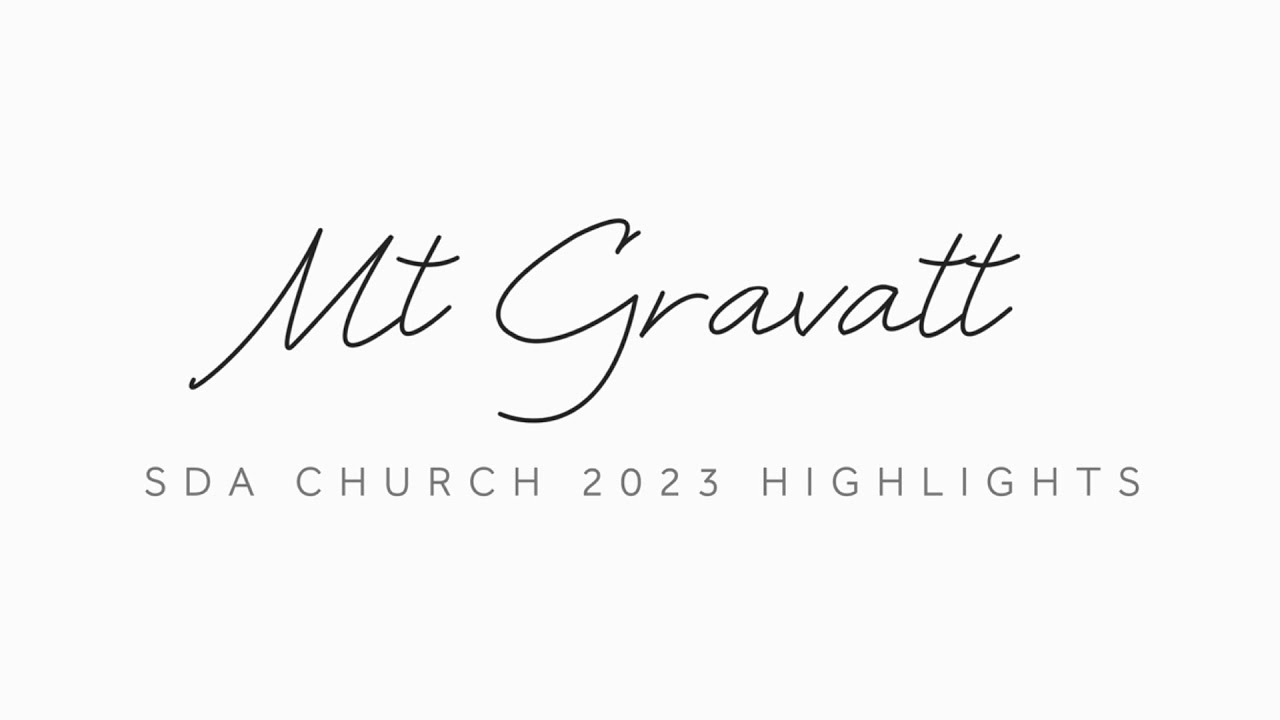 Mount Gravatt SDA Church 2023 Highlight Reel