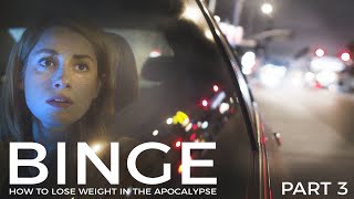 BINGE: APOCALYPSE, Part 3 - 13 Sexy Ways to Accept Your Eating Disorder