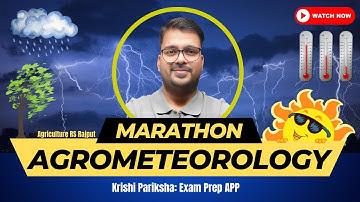Agrometeorology marathon | Atmosphere | Monsoon | Clouds | Artificial Rain | Cloud seeding