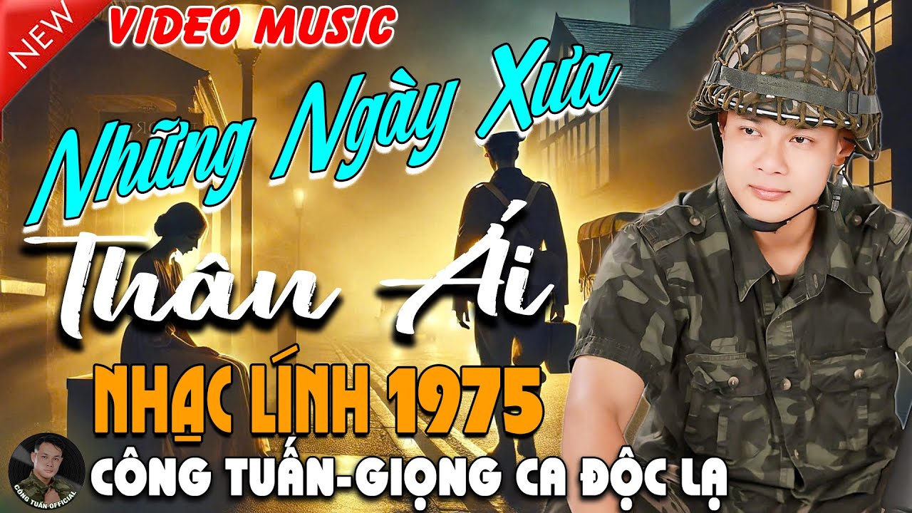 NHỮNG NGÀY XƯA THÂN ÁI - CÔNG TUẤN➤ LK Nhạc Lính 1975 Tuyển Chọn➤NHẠC VÀNG XƯA HẢI NGOẠI ĐỘC LẠ 2025