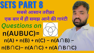 SETS PART 8 II QUESTIONS ON n(AUBUC)= n(A)+n(B)+n(C)–n(A∩B)-n(B∩C)–n(A∩C)+n(A∩B∩C)
