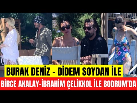 Burak Deniz - Didem Soydan - Birce Akalay ve İbrahim Çelikkol Bodrum'da birlikte tatil yaptı!