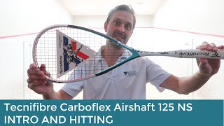 Tecnifibre Carboflex Airshaft 125 NS Intro and Hitting