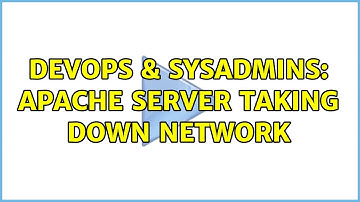 DevOps & SysAdmins: Apache server taking down network (2 Solutions!!)