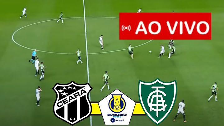 CEARÁ x AMÉRICA MINEIRO AO VIVO I BRASILEIRÃO SÉRIE B 2024 I JOGO AO VIVO
