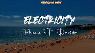 Electricity - Pheelz ft Davido Official Lyrics Video
