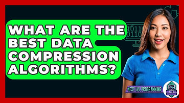 What Are The Best Data Compression Algorithms? - Next LVL Programming